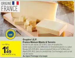 Carrefour Gruyère I.G.P. France Maison Monts & Terroirs offre