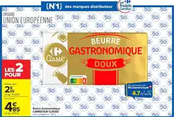 Carrefour Carrefour Classic' Beurre Gastronomique offre