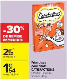 Carrefour CATISFACTIONS Friandises pour chats offre