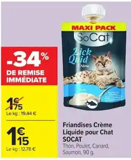 Carrefour SOCAT Friandises Crème Liquide pour Chat offre