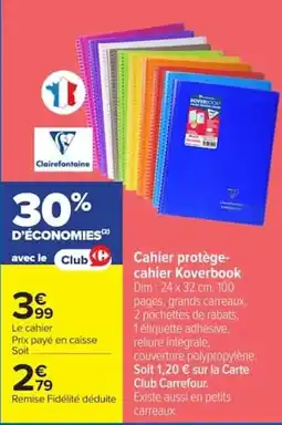 Carrefour Clairefontaine Cahier protège-cahier Koverbook offre