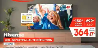 Pro&Cie Hisense LED - 58" ULTRA HAUTE DÉFINITION offre