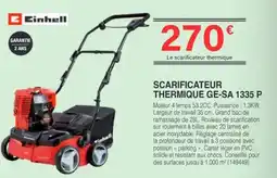 Chretien Matériaux Einhell SCARIFICATEUR THERMIQUE GE-SA 1335 P offre