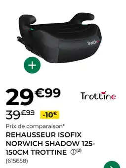 Feu Vert TROTTTINE REHAUSSEUR ISOFIX offre