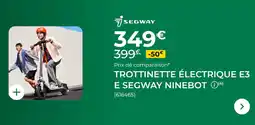 Feu Vert SEGWAY TROTTINETTE ÉLECTRIQUE E3 offre