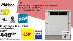 Conforama WHIRLPOOL Lave vaisselle intégrable avec bandeau offre