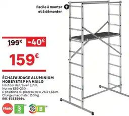Leroy Merlin Hailo Échafaudage Aluminium H4 offre