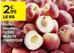 Carrefour Market Pêche blanche FILIERE QUALITE CARREFOUR offre