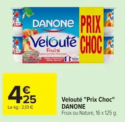 Carrefour Market DANONE Velouté offre