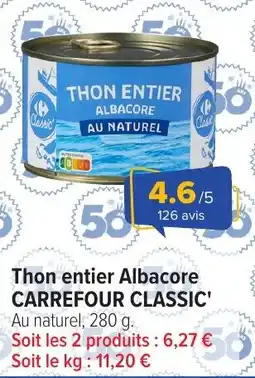 Carrefour Market Thon entier Albacore Classic' offre