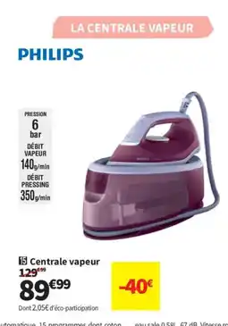 Conforama PHILIPS Centrale vapeur offre