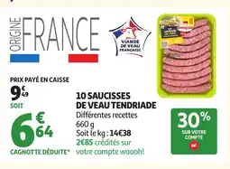 Auchan Supermarché TENDRIADE 10 saucisses de veau offre