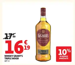 Auchan Supermarché GRANT'S TRIPLE WOOD Whisky offre