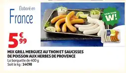 Auchan Supermarché Mix grill merguez au thon et saucisses de poisson aux herbes de provence offre