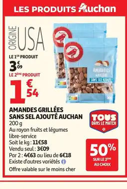 Auchan Supermarché AUCHAN Amandes grillées sans sel ajouté offre