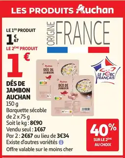 Auchan Supermarché AUCHAN Dés de jambon offre