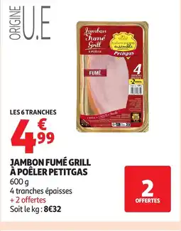 Auchan Supermarché PETITGAS Jambon fumé grill à poêler offre