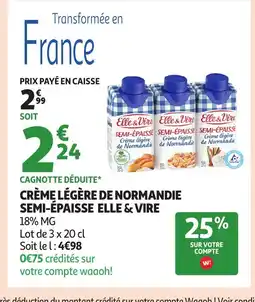 Auchan Supermarché ELLE & VIRE Crème légère de normandie semi-épaisse offre