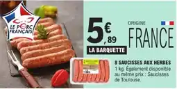 E.Leclerc LE PORC FRANÇAIS Saucisses aux herbes offre