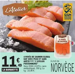 E.Leclerc 4 pavés de saumon global gap avec peau et sans arête l'atelier poissonnerie offre
