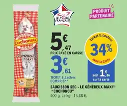 E.Leclerc Cochonou saucisson sec le généreux maxi offre