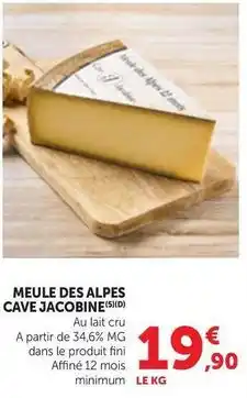 Maximarché Fini - meule des alpes cave jacobine offre