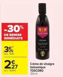 Carrefour Drive Toscoro - crème de vinaigre balsamique offre