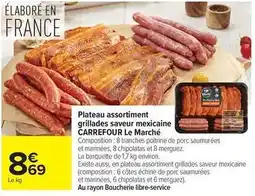 Carrefour Drive Carrefour - plateau assortiment grillades saveur mexicaine le marché offre