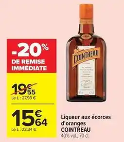 Carrefour Drive Cointreau - liqueur aux écorces d'oranges offre