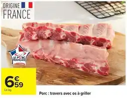 Carrefour Drive Porc: travers avec os à griller offre