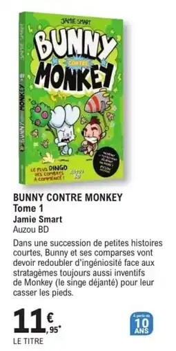 E.Leclerc Espace Culturel Auzou BD BUNNY CONTRE MONKEY offre