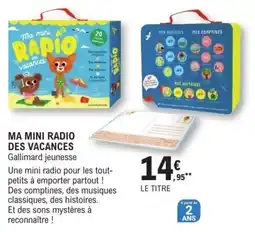 E.Leclerc Espace Culturel Gallimard jeunesse MA MINI RADIO DES VACANCES offre
