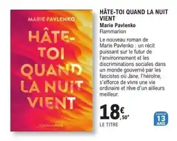 E.Leclerc Espace Culturel Flammarion Hâte-toi quand la nuit vient offre