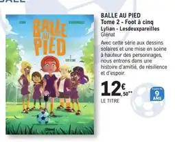 E.Leclerc Espace Culturel Glénat BALLE AU PIED offre