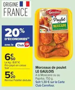 Carrefour Market LE GAULOIS Morceaux de poulet offre
