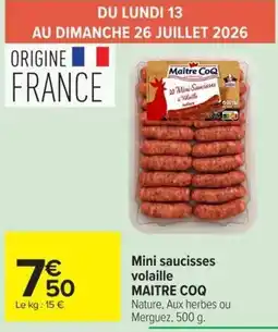 Carrefour Market MAITRE COQ Mini saucisses volaille offre