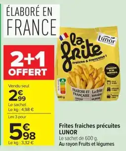 Carrefour Market LUNOR Frites fraiches précuites offre