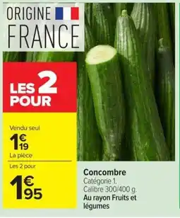 Carrefour Market Concombre offre