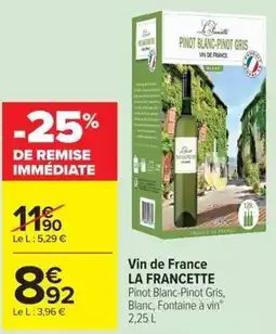 Carrefour Market LA FRANCETTE Pinot Blanc-Pinot Gris offre