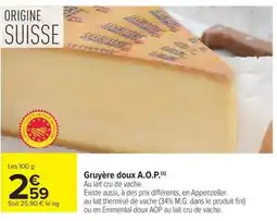 Carrefour Market LE CRUVERE Gruyère doux A.O.P. offre