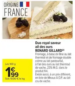 Carrefour Market RENARD DUO ROYAL SAVEUR AIL DES OURS offre
