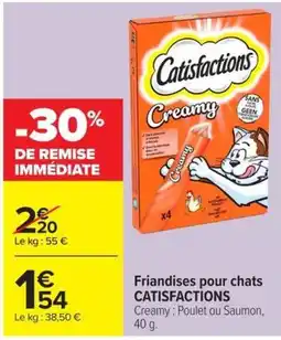 Carrefour Market CATISFACTIONS Friandises pour chats offre