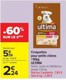 Carrefour Market ULTIMA Croquettes pour petits chiens offre