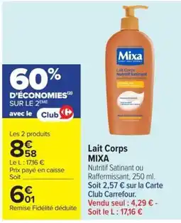 Carrefour Market MIXA Lait Corps Satinant offre