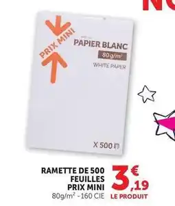 Super U Prix mini - ramette de 500 feuilles offre
