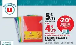 Super U U - 5 cahiers piqures offre