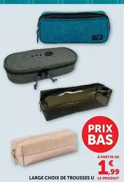 Super U U - large choix de trousses offre