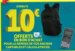 Super U Offerts en bon d'achat pour la reprise de vos anciens cartables et calculatrices offre
