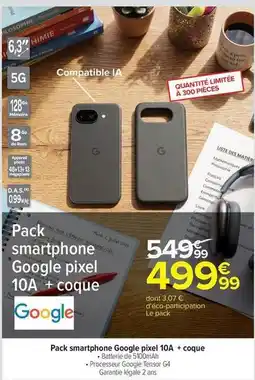 Carrefour Ram - pack smartphone pixel 10a + coque offre