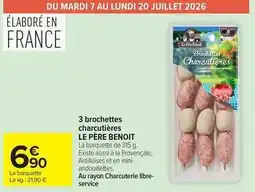 Carrefour 3 brochettes charcutières offre